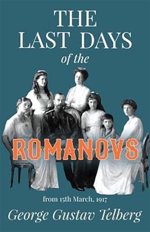 Image du vendeur pour Last Days of the Romanovs mis en vente par GreatBookPrices