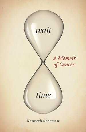 Immagine del venditore per Wait Time : A Memoir of Cancer venduto da GreatBookPrices