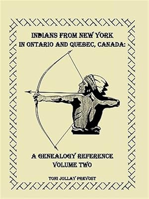 Imagen del vendedor de Indians from New York in Ontario & Quebec : A Genealogy Reference a la venta por GreatBookPrices