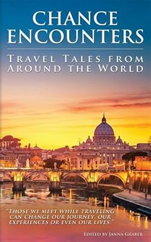 Bild des Verkufers fr Chance Encounters: Travel Tales from Around the World zum Verkauf von GreatBookPrices