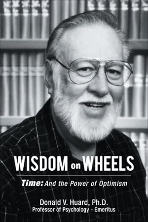 Seller image for Wisdom on Wheels : Time and the Power of Optimism for sale by GreatBookPrices