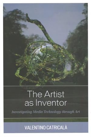 Imagen del vendedor de The Artist as Inventor : Investigating Media Technology through Art a la venta por GreatBookPrices