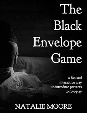 Seller image for The Black Envelope Game: A Fun and Interactive Way to Introduce Partners to Role-Play for sale by GreatBookPrices