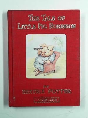 Bild des Verkufers fr The tale of Little Pig Robinson zum Verkauf von Cotswold Internet Books