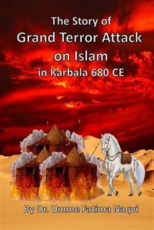 Bild des Verkufers fr Story of Grand Terror Attack on Islam in Karbala 680 Ce zum Verkauf von GreatBookPrices