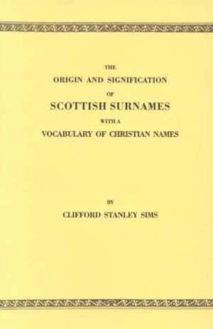 Seller image for Origin and Signification of Scottish Surnames : With a Vocabulary of Christian Names for sale by GreatBookPrices