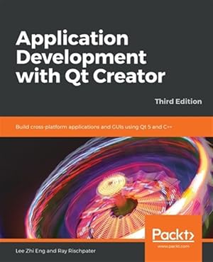 Imagen del vendedor de Application Development with Qt Creator-Third Edition a la venta por GreatBookPrices