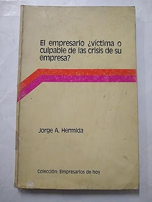 Seller image for El empresario, victima o culpable de la crisis de su empresa? for sale by Libros nicos