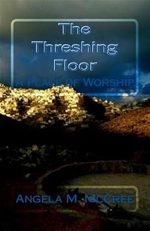 Seller image for Threshing Floor : A Place of Worship for sale by GreatBookPrices