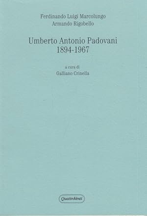 Immagine del venditore per Umberto Antonio Padovani 1894-1967 venduto da Arca dei libri di Lorenzo Casi