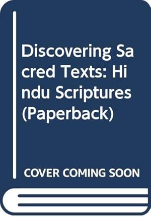 Seller image for Discovering Sacred Texts: Hindu Scriptures (Cased) for sale by WeBuyBooks