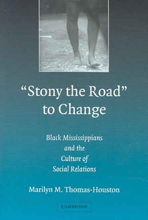 Image du vendeur pour Stony the Road to Change : Black Oxford, Mississippi and the Culture of Social Relations mis en vente par GreatBookPrices