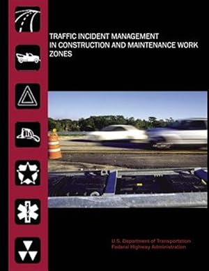 Imagen del vendedor de Traffic Incident Management in Construction and Maintenance Work Zones a la venta por GreatBookPrices