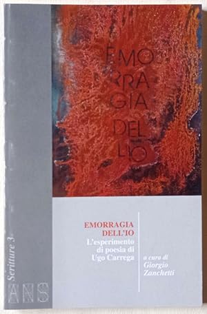 Emorragia dell'io. L'esperimento di poesia di Ugo Carrega.