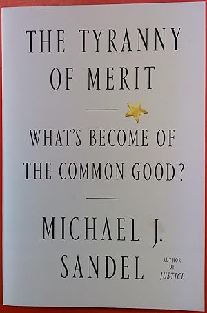 Bild des Verkufers fr The Tyranny of Merit. What s become of the Common Good? zum Verkauf von biblion2