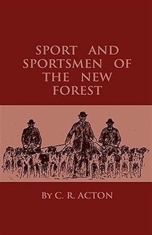 Seller image for Sport and Sportsmen of the New Forest for sale by GreatBookPrices