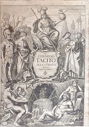 Opere di G. Cornelio Tacito. Annali, Historie, Costumi de' Germani, e vita di Agricola illustrate...