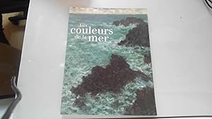 Bild des Verkufers fr Aux couleurs de la mer zum Verkauf von JLG_livres anciens et modernes