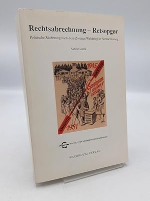 Rechtsabrechnung Politische Säuberung nach dem Zweiten Weltkrieg in Nordschleswig, eine Untersuch...