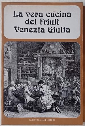 La vera cucina del Friuli Venezia Giulia.