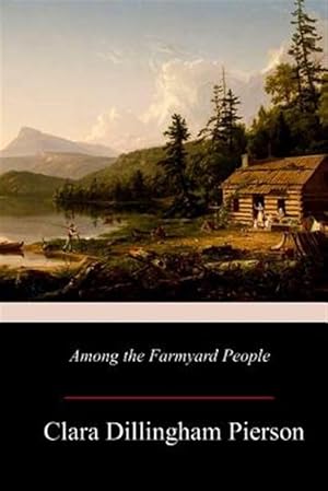 Seller image for Among the Farmyard People for sale by GreatBookPrices