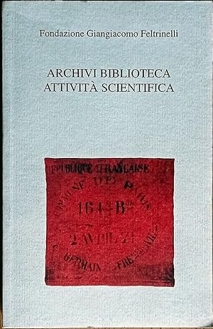 Fondazione Giangiacomo Feltrinelli. Archivi biblioteca attività scientifica.