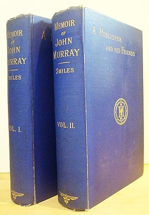 Seller image for A Publisher and His Friends: Memoir and Correspondence of the Late John Murray: with an Account of the Origin and Progress of the House, 1768-1843. Two Volumes for sale by The Bark of the Beech Tree