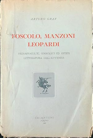 Bild des Verkufers fr Foscolo, Manzoni Leopardi zum Verkauf von Librodifaccia