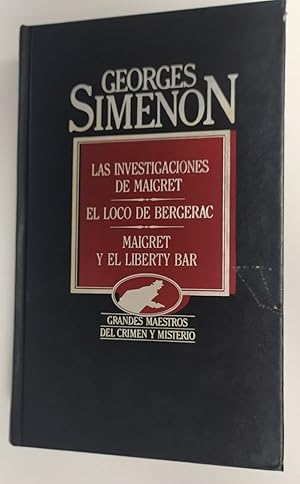 Seller image for Las investigaciones de Maigret /El loco de Bergerac / Maigret y el Liberty bar for sale by La Leona LibreRa