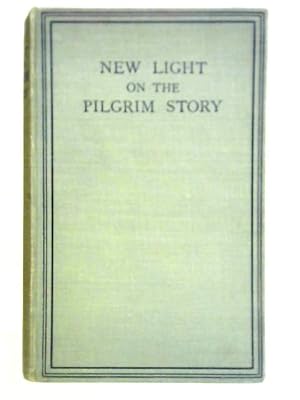 Bild des Verkufers fr New Light on the Pilgrim Story zum Verkauf von World of Rare Books