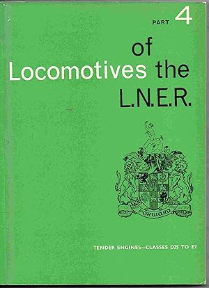 Seller image for Locomotives of the L.N.E.R Part 4. Tender Engines - Classes D25 to E7. for sale by Joy Norfolk, Deez Books