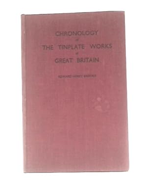 Seller image for Chronology of the Tinplate Works of Great Britain for sale by World of Rare Books