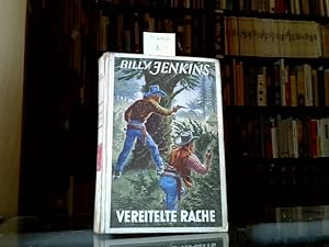 Vereitelte Rache. Billy Jenkins Wild-West-Erzählungen. Band 71.