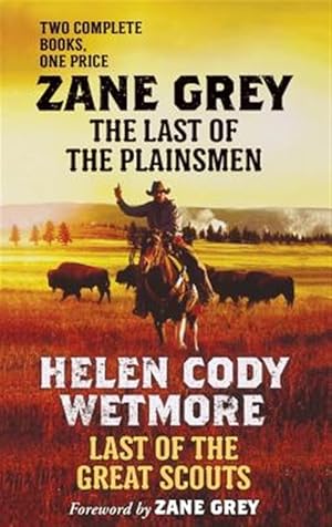 Imagen del vendedor de Last of the Plainsmen and Last of the Great Scouts a la venta por GreatBookPrices