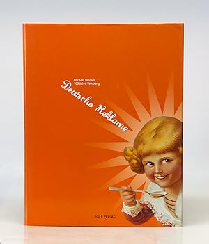 Deutsche Reklame. 100 Jahre Werbung 1870-1970. Ein Beitrag zur Kunst- und Kulturgeschichte.
