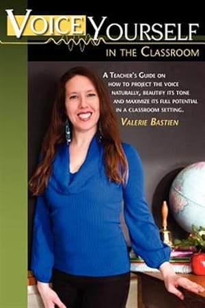 Seller image for Voice Yourself in the Classroom for sale by GreatBookPrices
