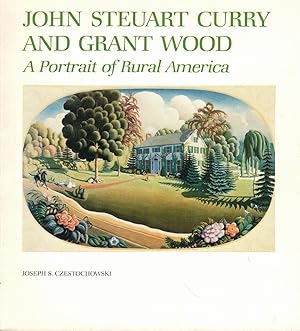 Imagen del vendedor de John Stuart Curry and Grant Wood: A Portrait of Rural America a la venta por Kenneth Mallory Bookseller ABAA