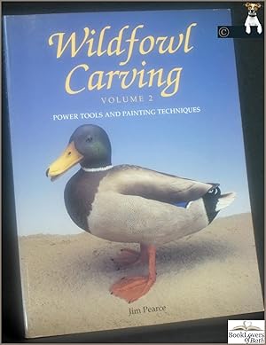 Seller image for Wildfowl Carving Volume 2: Power Tools and Painting Techniques for sale by BookLovers of Bath