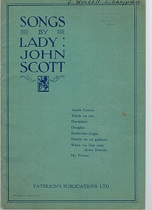 Seller image for Songs by Lady John Scott - Annie Laurie - Think on Me - Durisdeer - Katherine Logie - Shame on ye Gallants - When We First Rade Down Ettrick - My Prince for sale by ! Turtle Creek Books  !