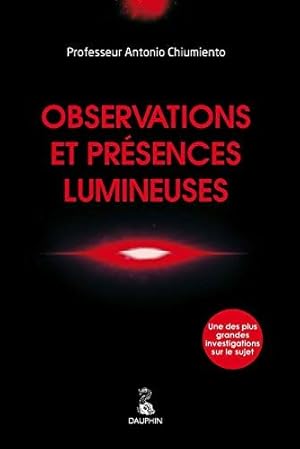Bild des Verkufers fr Observations et prsences lumineuses zum Verkauf von Dmons et Merveilles