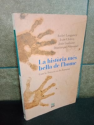 Immagine del venditore per La historia ms Bella de L'home: Com la Terra Es Va fer humana. Andr Langaney, Jean Clottes, Jean Guilaine, Dominique Simonnet. venduto da Lauso Books