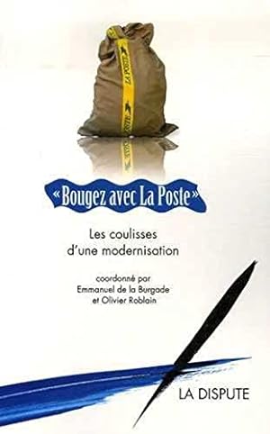 Bild des Verkufers fr Bougez avec La Poste: Les coulisses d'une modernisation zum Verkauf von Dmons et Merveilles