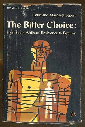 Immagine del venditore per The Bitter Choice: Eight Sout Africans' Resistance to Ryranny venduto da Dearly Departed Books