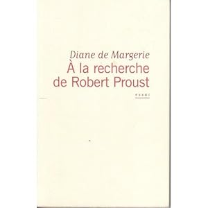 Image du vendeur pour A la recherche de Robert Proust mis en vente par Dmons et Merveilles