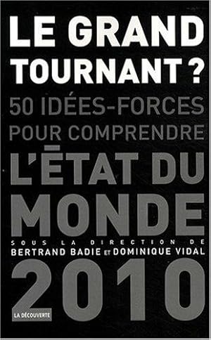 Imagen del vendedor de Le grand tournant: 50 ides-forces pour comprendre l'tat du monde 2010 a la venta por Dmons et Merveilles