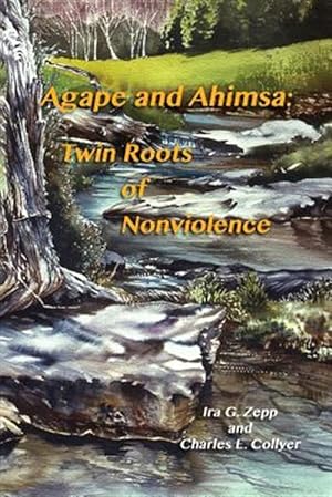 Seller image for Agape and Ahimsa : Twin Roots of Nonviolence for sale by GreatBookPrices