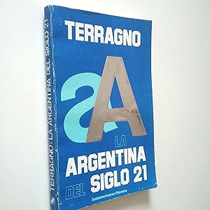 Imagen del vendedor de La Argentina del siglo 21 a la venta por MAUTALOS LIBRERA