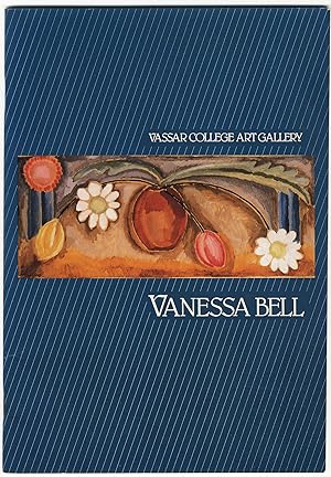 VANESSA BELL 1879-1961 AN EXHIBITION OF HER PAINTINGS, DRAWINGS, DESIGNS, PRINTS, AND BOOK JACKETS