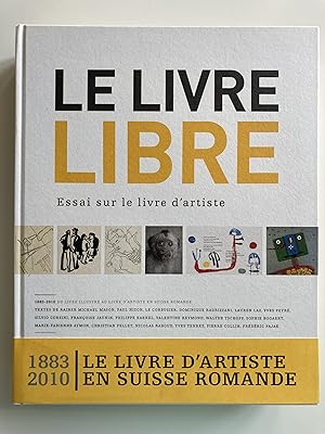 Le livre libre. Essai sur le livre d'artiste.