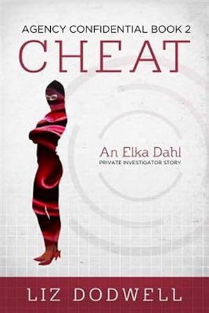Seller image for Cheat: Agency Confidential Book 2: Elka Dahl, Private Investigator for sale by GreatBookPrices